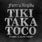 Tiki Taka Toco - Fuerza Regida & Take A Daytrip lyrics