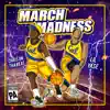 March Madness - EP album lyrics, reviews, download