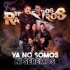 Ya No Somos Ni Seremos - Single