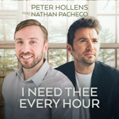 I Need Thee Every Hour - ピーター・ホーレンス & Nathan Pacheco