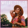 Where You Go - Single