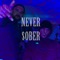 Never Sober - CXMA. lyrics