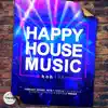 Happy House Music album lyrics, reviews, download