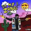 In My Zone! - Single album lyrics, reviews, download