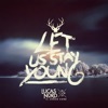 Let Us Stay Young (feat. Urban Cone) - Single artwork