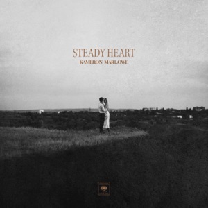 Kameron Marlowe - Steady Heart - 排舞 音乐