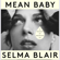 Selma Blair - Mean Baby