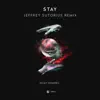 Stay (Jeffrey Sutorius Remix) - Single album lyrics, reviews, download