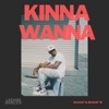 Kinna Wanna - Single