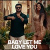 Baby Let Me Love You - Single