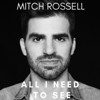 All I Need to See - Mitch Rossell