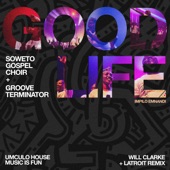 Soweto Gospel Choir - Good Life (Will Clarke & Latroit Remix)