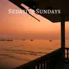 Sedative Sundays song lyrics