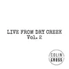 Live From Dry Creek, Vol. 2 (Live From Dry Creek) - Single album lyrics, reviews, download