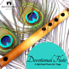 Devotional Flute - A Spiritual Peace for Yoga - Rupak Mukherjee, MadhRoy & Shinoy Paul