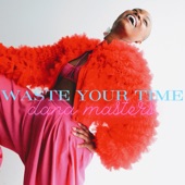 Dana Masters - Waste Your Time