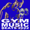 Gym Music Beats 2022 (Powerful Motivated Music for Your Aerobics, Fitness, Cardio and High Intensity Interval Training) - Varios Artistas