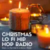 Stream & download Christmas Lo Fi Hip Hop Radio - Music to Put You in a Better Mood