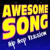 Stream & download Awesome Song (Hip Hop Version) - Single