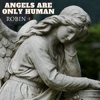 Angels Are Only Human