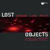 Gordon, Lang & Wolfe: Lost Objects album lyrics, reviews, download