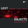 Gordon, Lang & Wolfe: Lost Objects