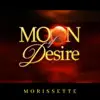Moon of Desire - Single album lyrics, reviews, download