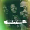 Be Free - Single album lyrics, reviews, download