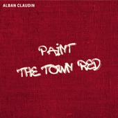 Alban Claudin - Paint the Town Red