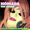Nómada (Viic Remix) - Single album lyrics, reviews, download