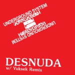 Underground System - Desnuda (Yuksek Remix)