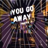 You Go Away (feat. Kagamine Rin & GUMI) - Single