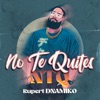 No Te Quites (NTQ) - Single