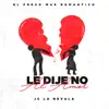 Stream & download Le Dije No Al Amor - Single