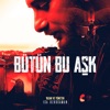 Bütün Bu Aşk - Single