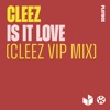 Is It Love (Cleez VIP Mix) - Single, 2021