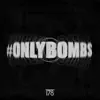 #onlybombs (The Album) album lyrics, reviews, download