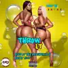 Throw It (feat. HENNY HITS & TKEBAGGWORLD) - Single album lyrics, reviews, download