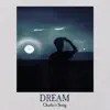 Dream (Charlie's Song) - Single album lyrics, reviews, download