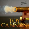 Toy Cannon - EP