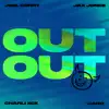 OUT OUT (feat. Charli XCX & Caro) [voy a Bailar] song lyrics