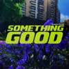 Something Good - Single