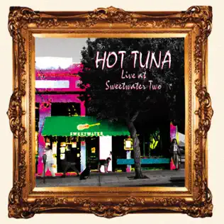 last ned album Hot Tuna - Live At Sweetwater Two