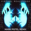 Virtual Realitease (Mark Pistel ReMix) - Single