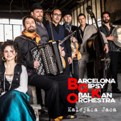 Kalejaca Jaca - Barcelona Gipsy balKan Orchestra