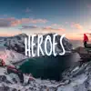 Heroes - Single album lyrics, reviews, download