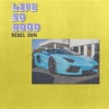 Rebel Don - Life So Good
