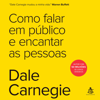 Como falar em público e encantar as pessoas [Stand and Deliver] (Unabridged) - Dale Carnegie
