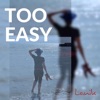 Too Easy - Single