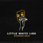 Little White Lies (feat. Joshua Quimby) [Stripped Back] - Liam St. John Cover Art